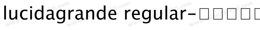 lucidagrande regular字体转换